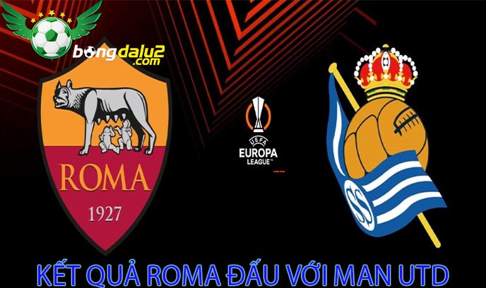 Kết quả Roma đấu với Man Utd