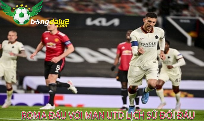 Roma đấu với Man Utd lịch sử đối đầu