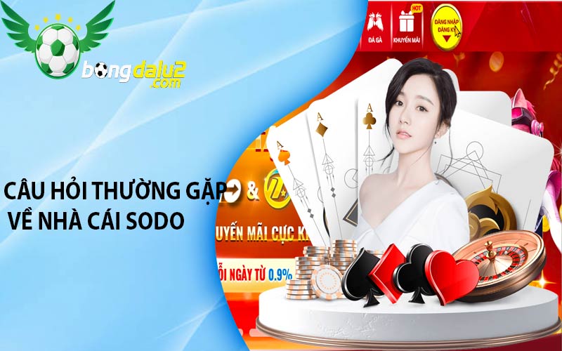 Câu hỏi thường gặp về nhà cái sodo