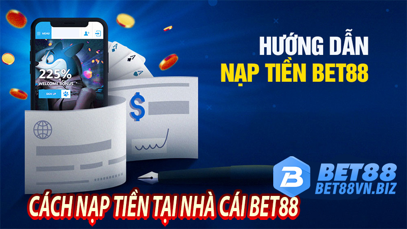 Cách nạp tiền tại nhà cái bet88