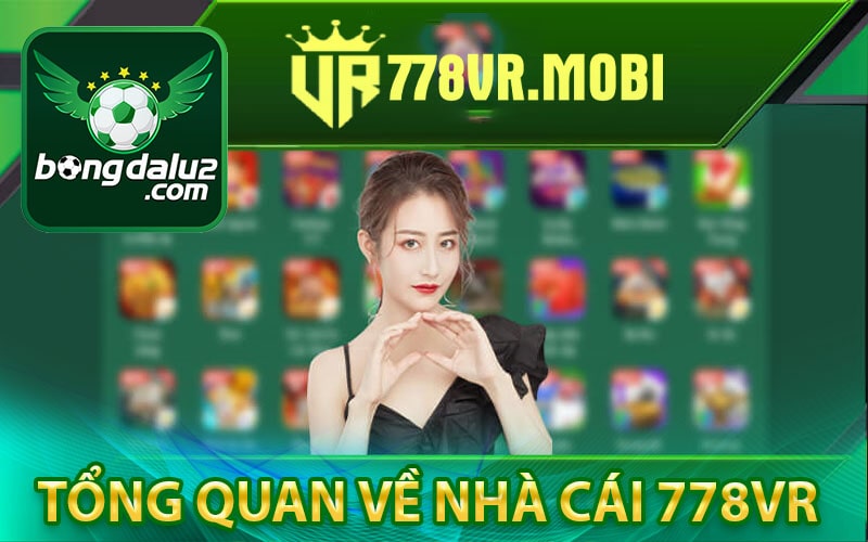 Tổng quan về nhà cái 778vr 