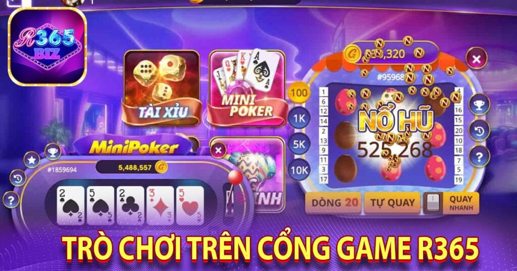 Đa dạng các trò chơi trên cổng game R365