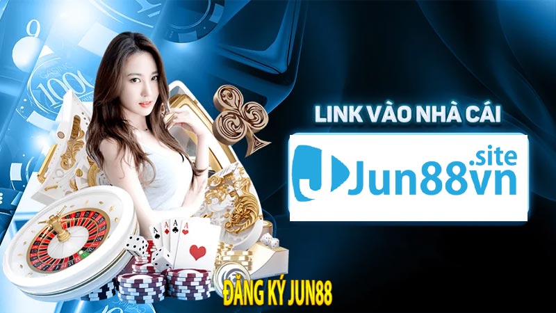 Link Vào Jun88 Không Bị Chặn Mới Nhất