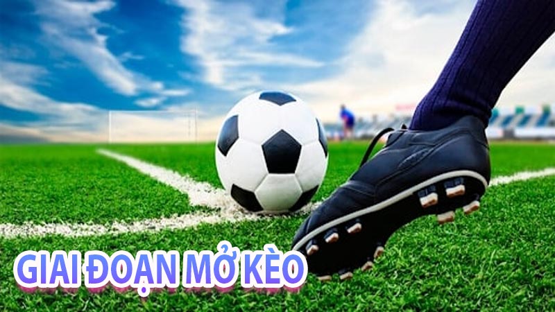 Giai đoạn mở kèo odds