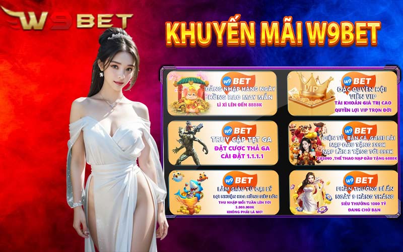 Nhà cái w9bet cung cấp nhiều ưu đãi khuyến mãi