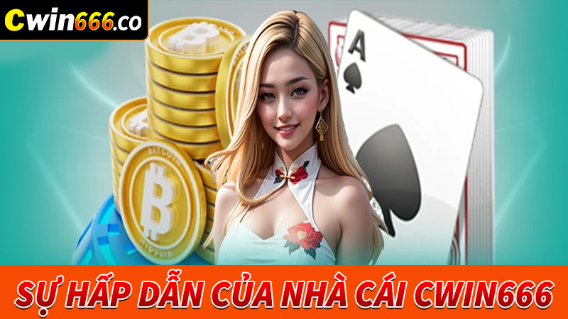 Điểm tạo lên sự hấp dẫn của sân chơi cwin666