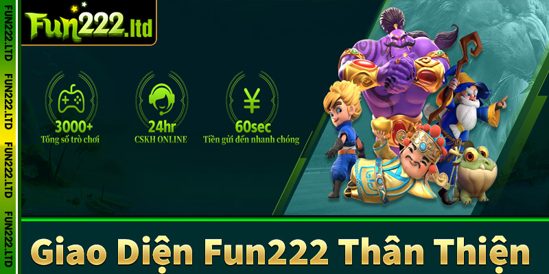 Giao Diện Thân Thiện, Dễ Sử Dụng Của Fun222