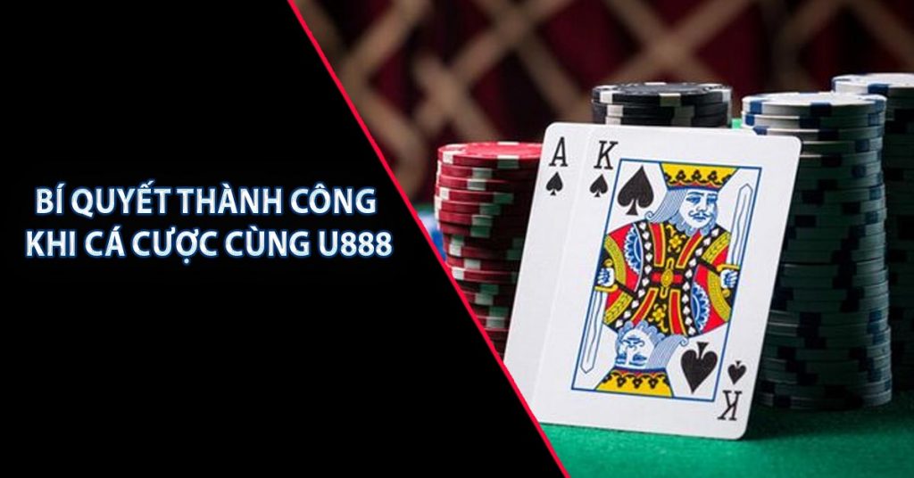 Bí Quyết Thành Công Khi Cá Cược Cùng U888